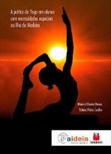 A prática do yoga em alunos com necessidades especiais na Ilha da Madeira - Mónica Oliveira Neves, Fátima Paiva Coelho