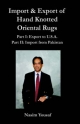 Import & Export of Hand Knotted Oriental Rugs: Part I: Export to U.s.a.; Part Ii: Import from Pakistan