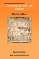 Concerning Christian Liberty [Easyread Edition] - Martin Luther