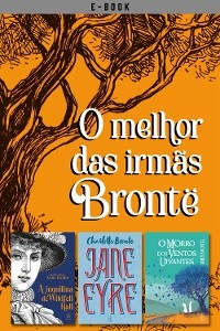 Box O melhor das irmãs Brontë - Anne Brontë; Charlotte Brontë; Emily Brontë