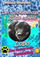 Der quicklebendige Rüde namens Lobo: Das humorvolle Hundebuch Heinz Steiner Author