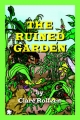 Ruined Garden - Clare Rolfzen