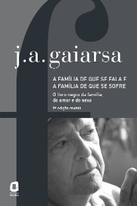 A família de que se fala e a família de que se sofre - José Ângelo Gaiarsa