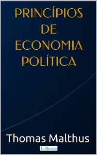 Malthus: Princípios de Economia Política - Thomas Malthus
