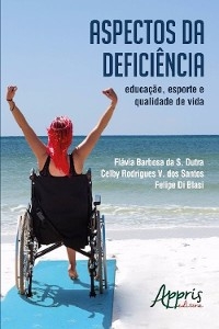 Aspectos da deficiência - Flávia Barbosa S. da Dutra, Celby Rodrigues V. dos Santos, Felipe Di Biasi