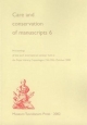 Care & Conservation of Manuscripts 6: Proceedings of the Sixth International Seminar on the Care & Conservation of Manuscripts Held at the Royal Library, Copenhagen 19-20 October 2002