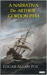 A Narrativa de Arthur Gordon Pym - Edgar Allan Poe