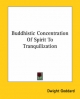 Buddhistic Concentration of Spirit to Tranquilization - Dwight Goddard