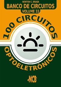 100 Circuitos optoeletrônicos - Newton C. Braga