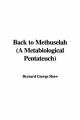 Back to Methuselah (A Metabiological Pentateuch) - Bernard George Shaw