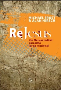 ReJesus - Michael Frost; Alan Hirsch