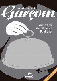 Manual de serviços de garçom - Aristides de Oliveira Pacheco