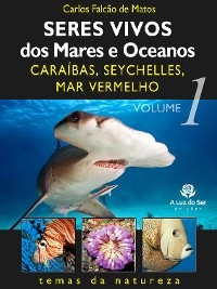 Seres vivos dos mares e oceanos 1 - Carlos Falcão de Matos