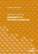 Saberes e fazeres pedagógicos na deficiência intelectual - Raquel da Silva Ribeiro