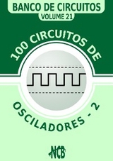 100 Circuitos de Osciladores - 2 - Newton C. Braga