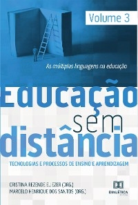 Educação Sem Distância Volume 3 - Cristina Rezende Eliezer; Marcelo Henrique dos Santos