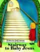 Stairway to Baby Jesus - Gail Larson