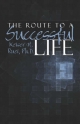 Route to a Successful Life - Keiser Ruei   Ph.D.  H.