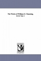 Works of William E. Channing, D. D. Vol. 1 - William Ellery Channing