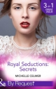 Royal Seductions: Secrets: The Duke's Boardroom Affair (Royal Seductions, Book 4) / Royal Seducer (Royal Seductions, Book 5) / Christmas with the Prince (Royal Seductions, Book 6) (Mills & Boon By Request) - Michelle Celmer