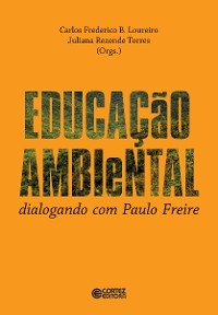 Educação ambiental - Carlos Frederico Loureiro; Juliana Torres