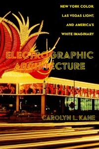 Electrographic Architecture - Carolyn L. Kane