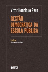 Gestão Democrática da Escola Pública - Vitor Henrique Paro