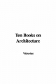 Ten Books on Architecture - Vitruvius
