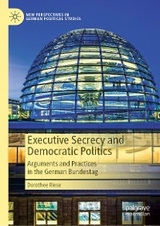 Executive Secrecy and Democratic Politics -  Dorothee Riese