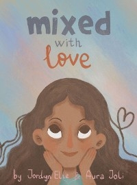 Mixed with Love -  Jordyn Elle Smith