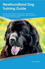 Newfoundland Dog Training Guide Newfoundland Dog Training Includes: Newfoundland Dog  Tricks, Socializing, Housetraining, Agility, Obedience, Behavioral  Training, and More - Dylan Quinn