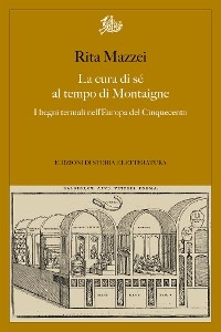 La cura di sé al tempo di Montaigne - Rita Mazzei
