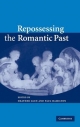 Repossessing the Romantic Past - Heather Glen; Paul Hamilton