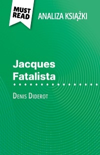 Jacques Fatalista ksi??ka Denis Diderot (Analiza ksi??ki) - Marine Riguet