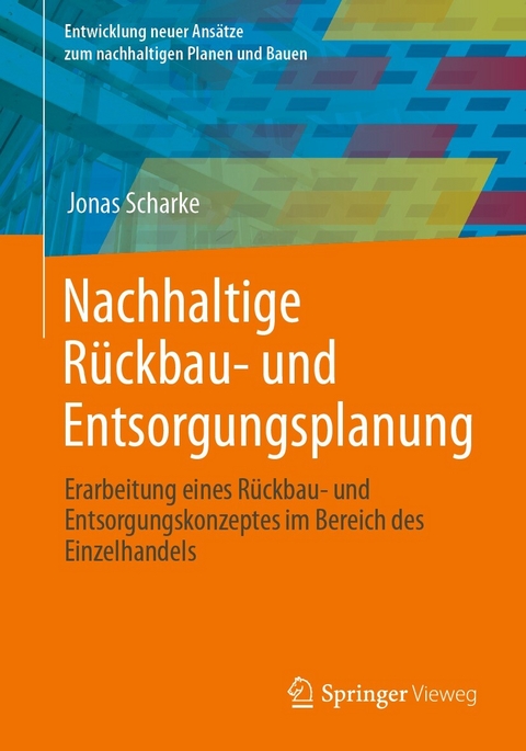 Nachhaltige Rückbau- und Entsorgungsplanung -  Jonas Scharke