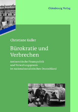 Bürokratie und Verbrechen -  Christiane Kuller