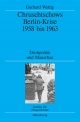 Chruschtschows Berlin-Krise 1958 bis 1963 - Drohpolitik und Mauerbau