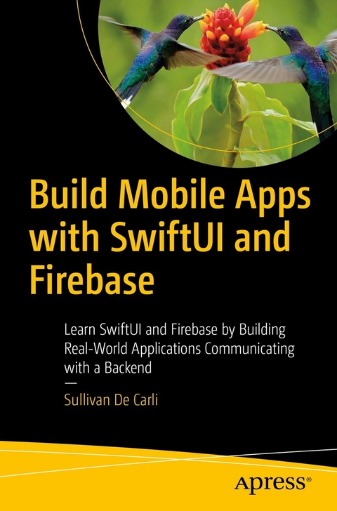 Build Mobile Apps with SwiftUI and Firebase -  Sullivan De Carli