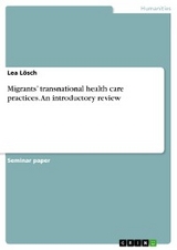 Migrants’ transnational health care practices. An introductory review - Lea Lösch