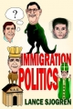 Immigration Politics - Lance Sjogren