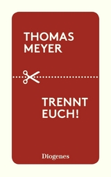 Trennt euch! -  Thomas Meyer