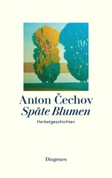 Späte Blumen -  Anton Cechov