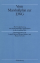 Vom Marshallplan zur EWG - Werner Buhrer;  Ludolf Herbst;  Hanno Sowade