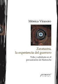 Zaratustra, la experiencia del guerrero - Mónica Virasoro