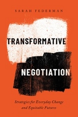 Transformative Negotiation - Sarah Federman