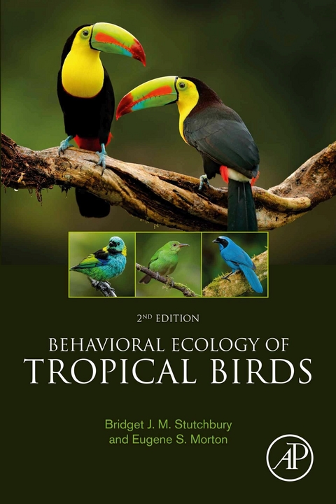 Behavioral Ecology of Tropical Birds -  Eugene S. Morton,  Bridget J.M. Stutchbury