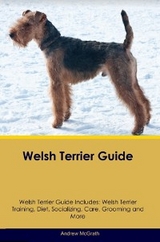 Welsh Terrier Guide  Welsh Terrier Guide Includes - Andrew McGrath