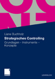 Strategisches Controlling: Grundlagen - Instrumente - Konzepte Liane Buchholz Author