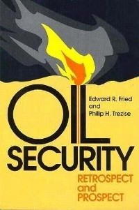 Oil Security -  Edward R. Fried,  Philip H. Trezise