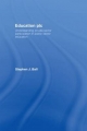 Education plc: Understanding Private Sector Participation in Public Sector Education Stephen J. Ball Author